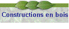 Constructions en bois