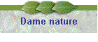 Dame nature