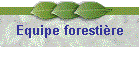 Equipe foresti�re