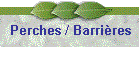 Perches / Barri�res